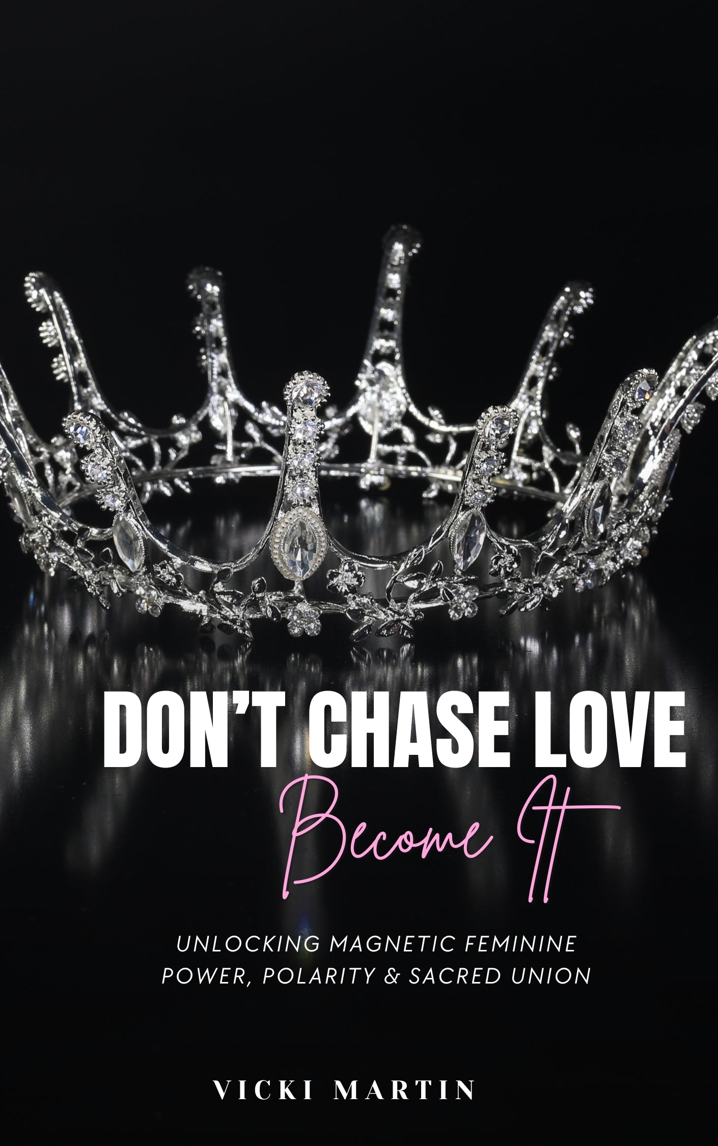 Don't Chase Love: become It