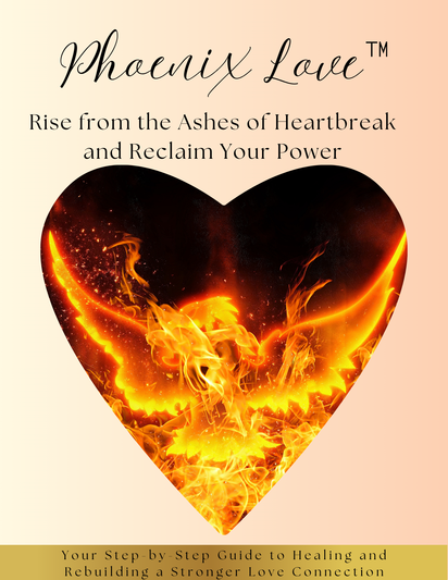 Phoenix Love™ – Transform Heartbreak Into Power & Attract Healthy Love